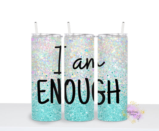 I am a enough